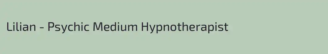 Lilian - Psychic Medium Hypnotherapist